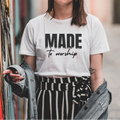 Made to Worship Shirt